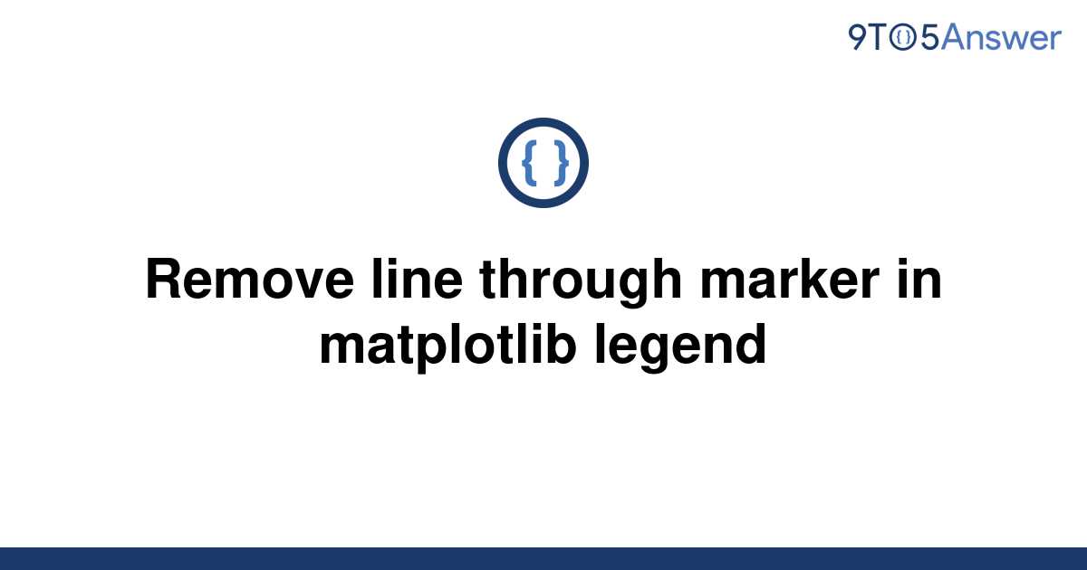 solved-remove-line-through-marker-in-matplotlib-legend-9to5answer