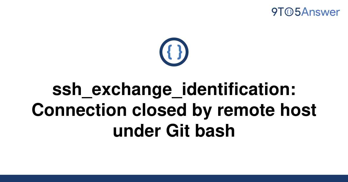 Solved Ssh Exchange Identification Connection Closed To Answer