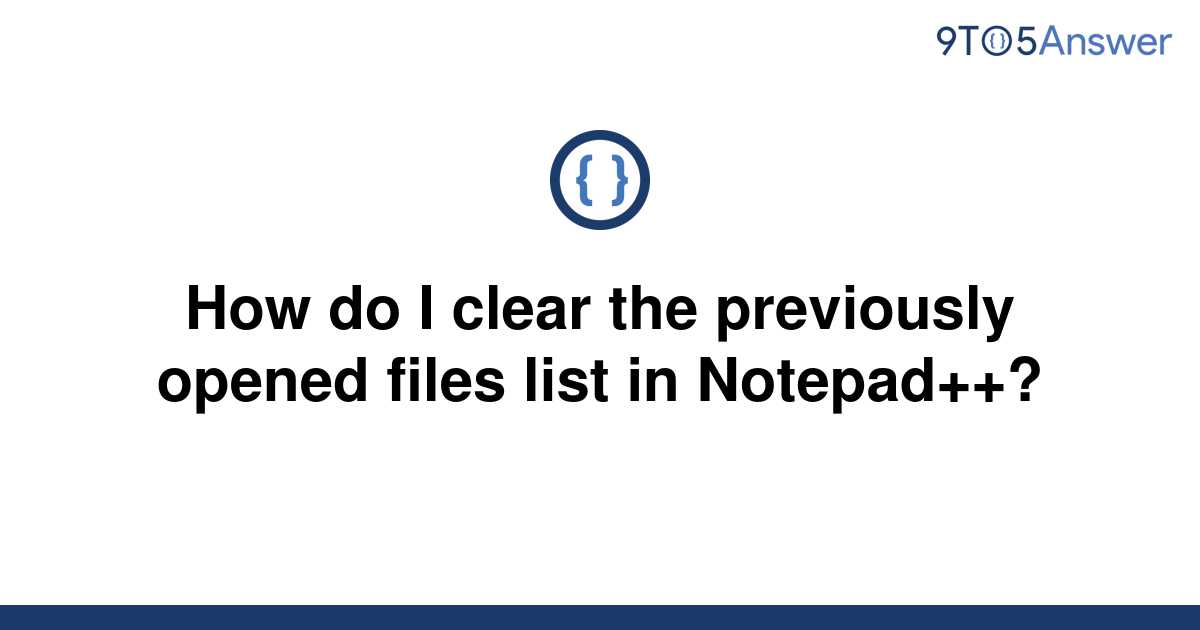 solved-how-do-i-clear-the-previously-opened-files-list-9to5answer