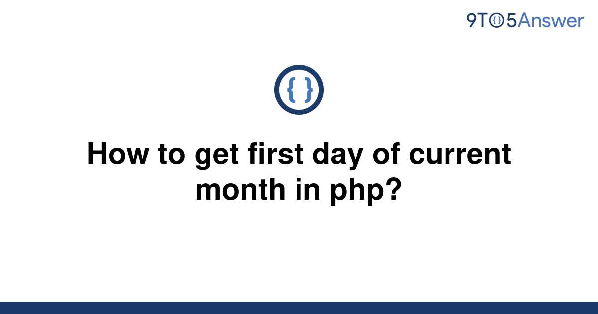 solved-how-to-get-first-day-of-current-month-in-php-9to5answer