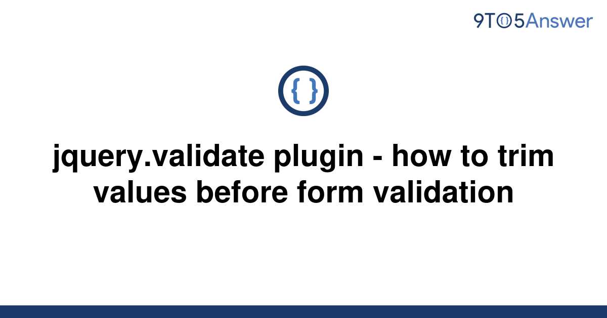 solved-jquery-validate-plugin-how-to-trim-values-9to5answer