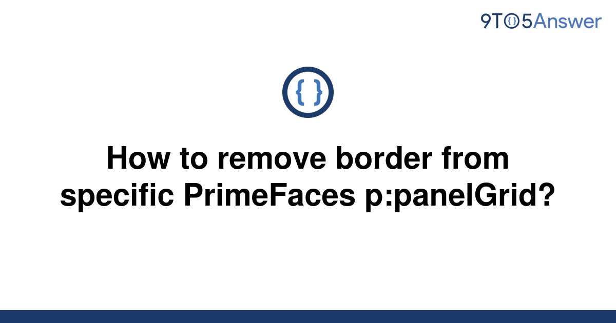 solved-how-to-remove-border-from-specific-primefaces-9to5answer