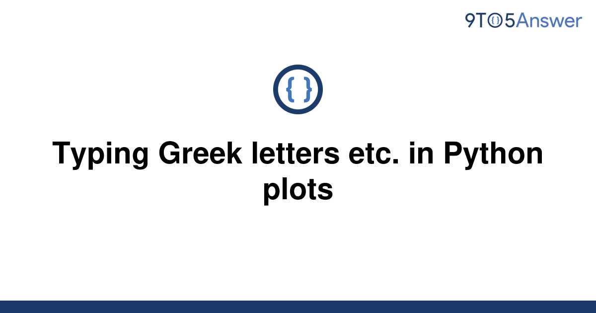 solved-typing-greek-letters-etc-in-python-plots-9to5answer