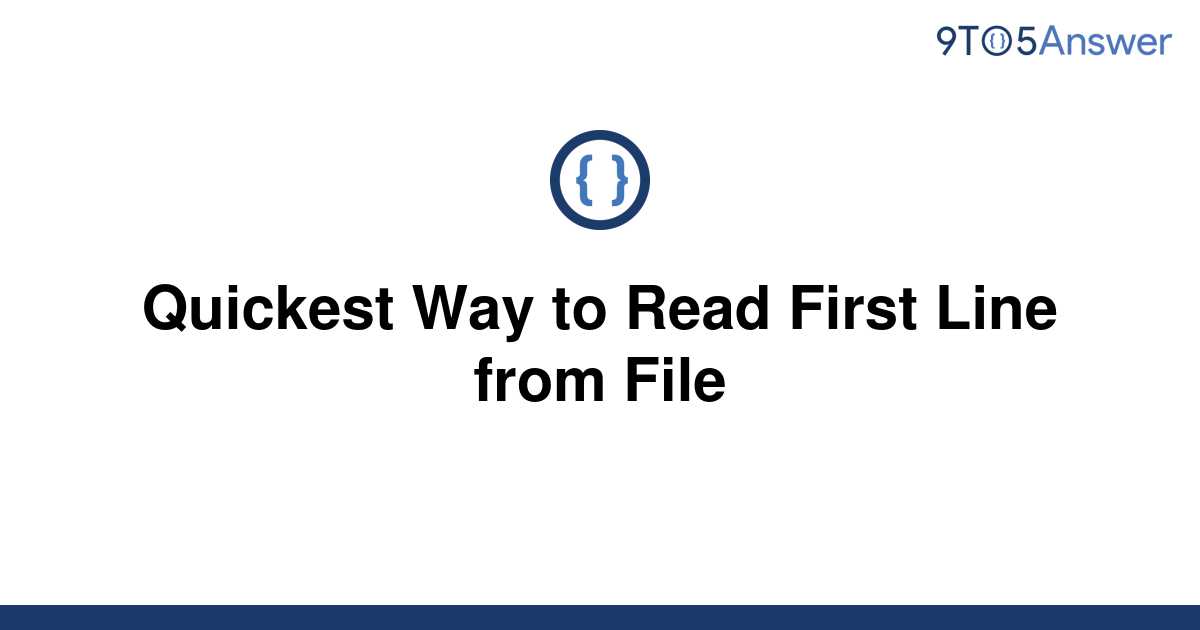 solved-quickest-way-to-read-first-line-from-file-9to5answer