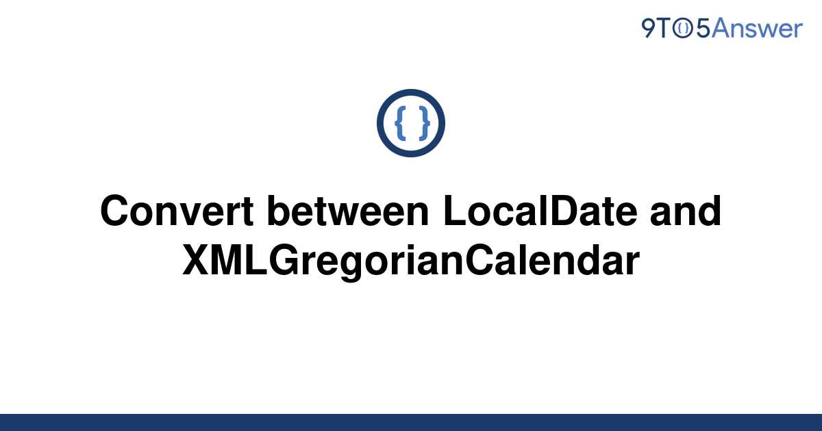 solved-convert-between-localdate-and-9to5answer