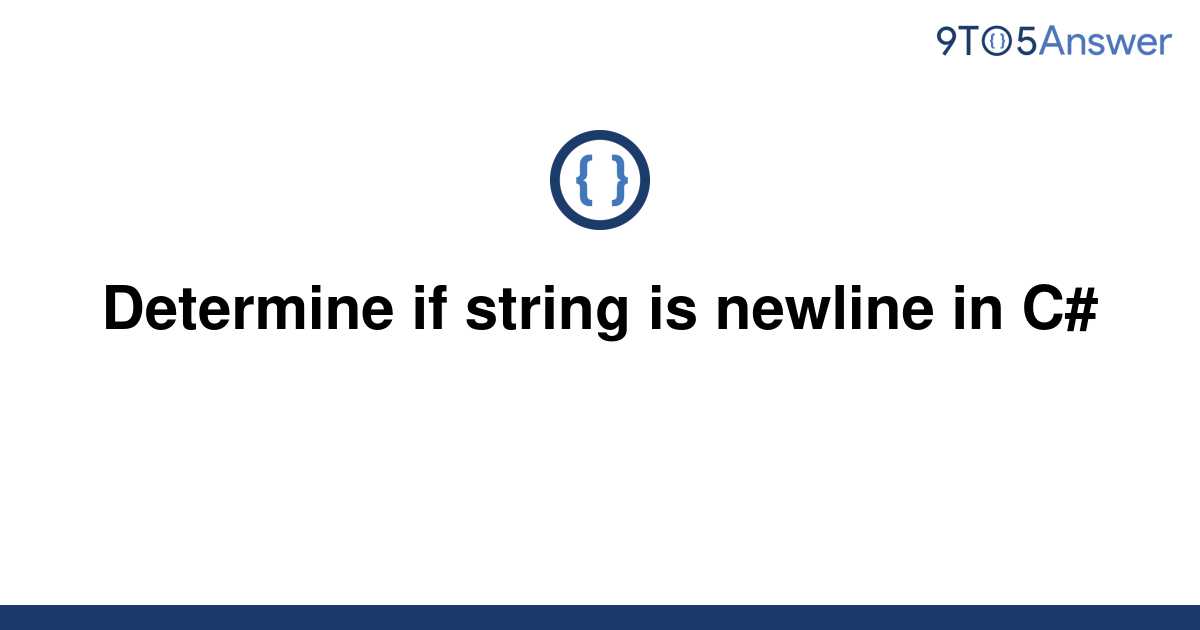 solved-determine-if-string-is-newline-in-c-9to5answer