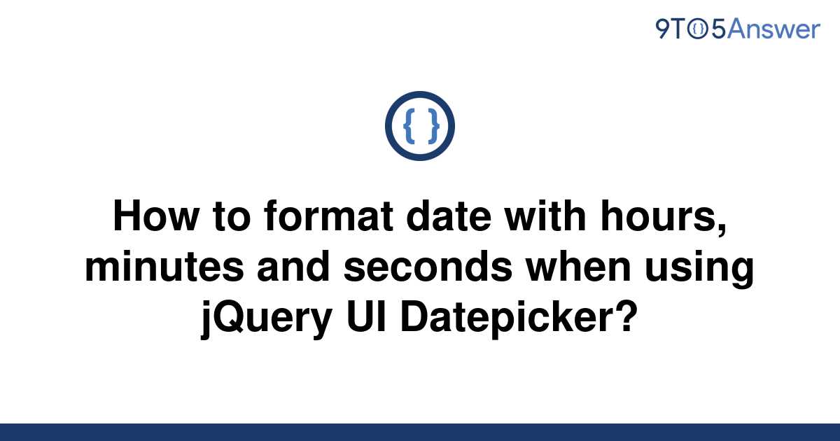 solved-how-to-format-date-with-hours-minutes-and-9to5answer