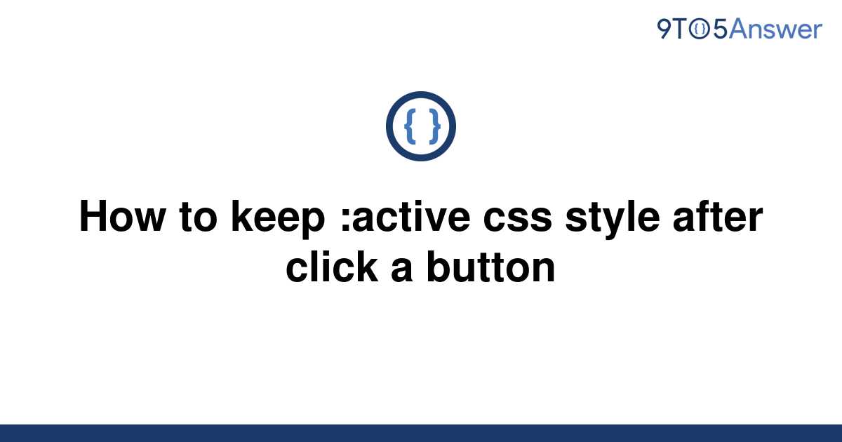 solved-how-to-keep-active-css-style-after-click-a-9to5answer