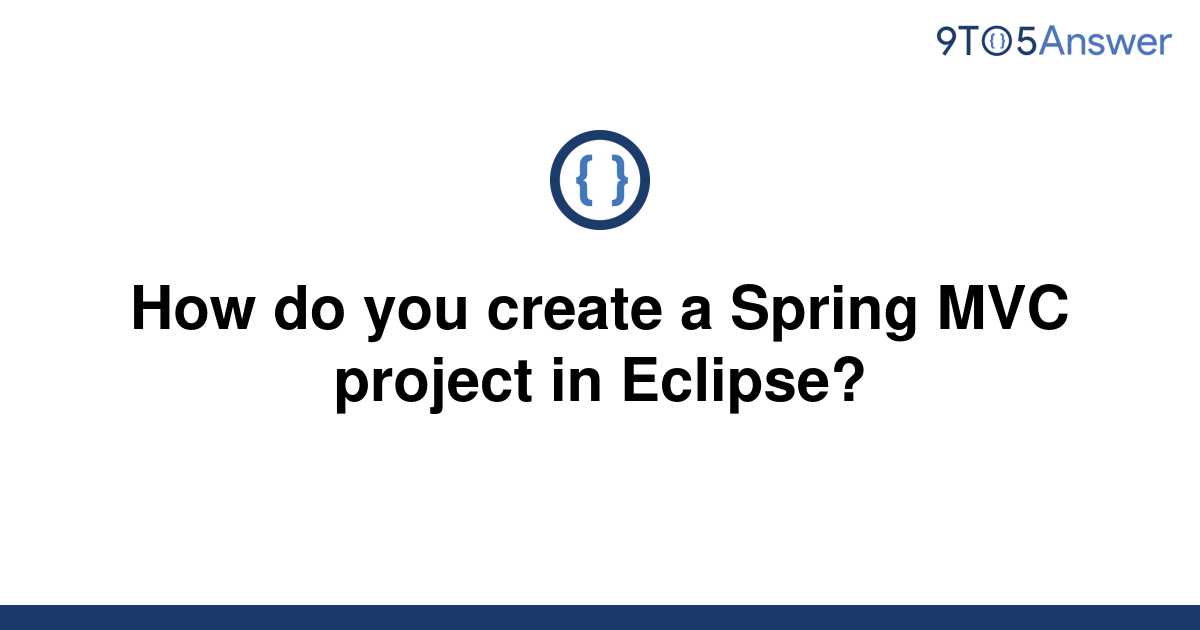 solved-how-do-you-create-a-spring-mvc-project-in-9to5answer