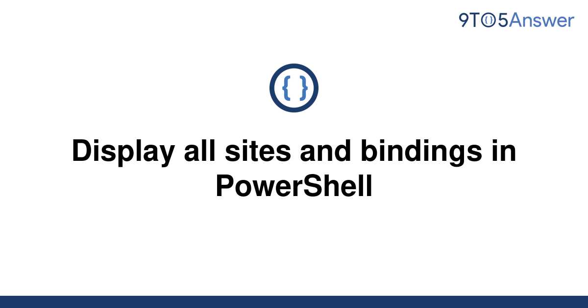 solved-display-all-sites-and-bindings-in-powershell-9to5answer