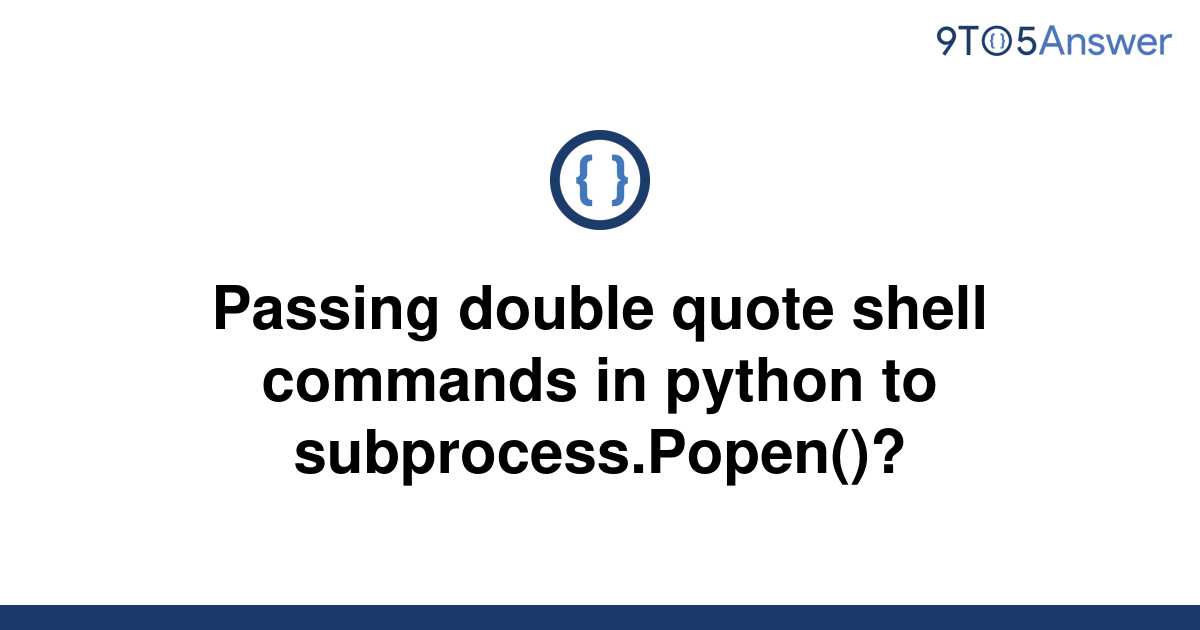 solved-passing-double-quote-shell-commands-in-python-to-9to5answer