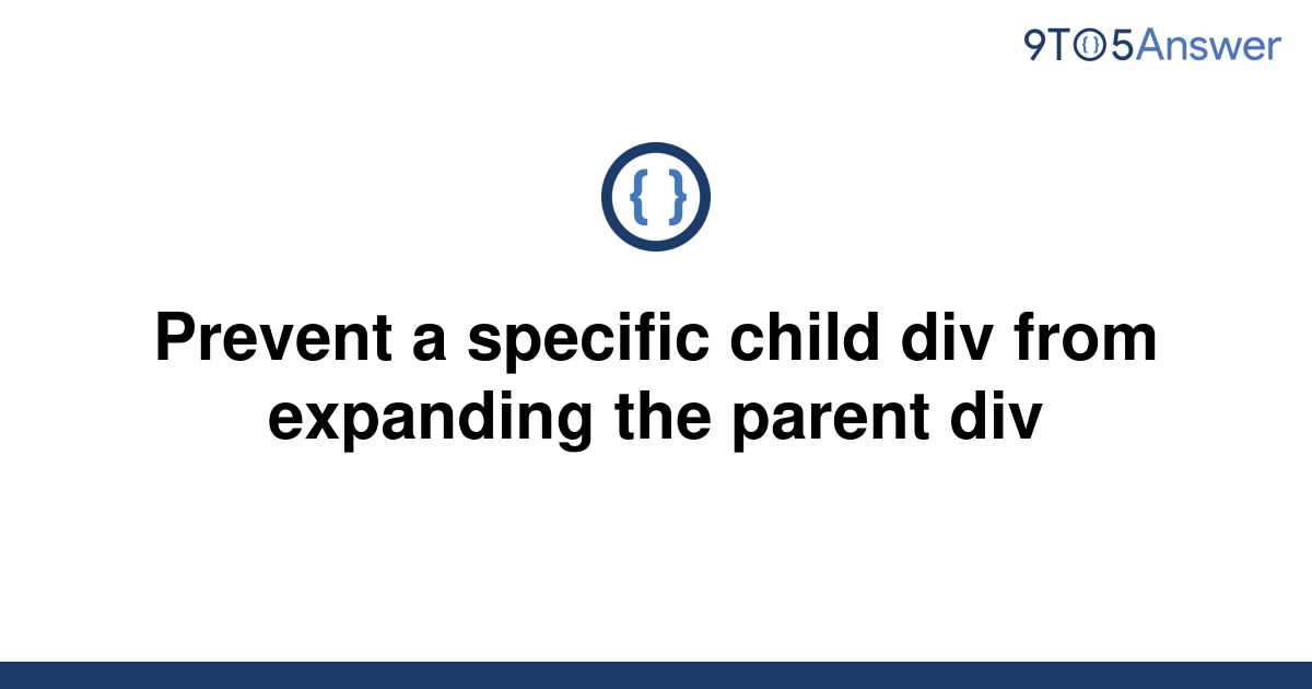 solved-prevent-a-specific-child-div-from-expanding-the-9to5answer