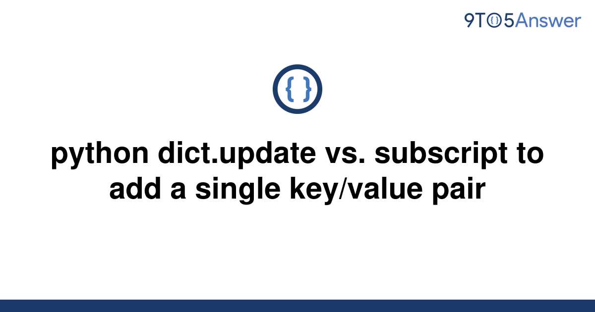 solved-python-dict-update-vs-subscript-to-add-a-single-9to5answer