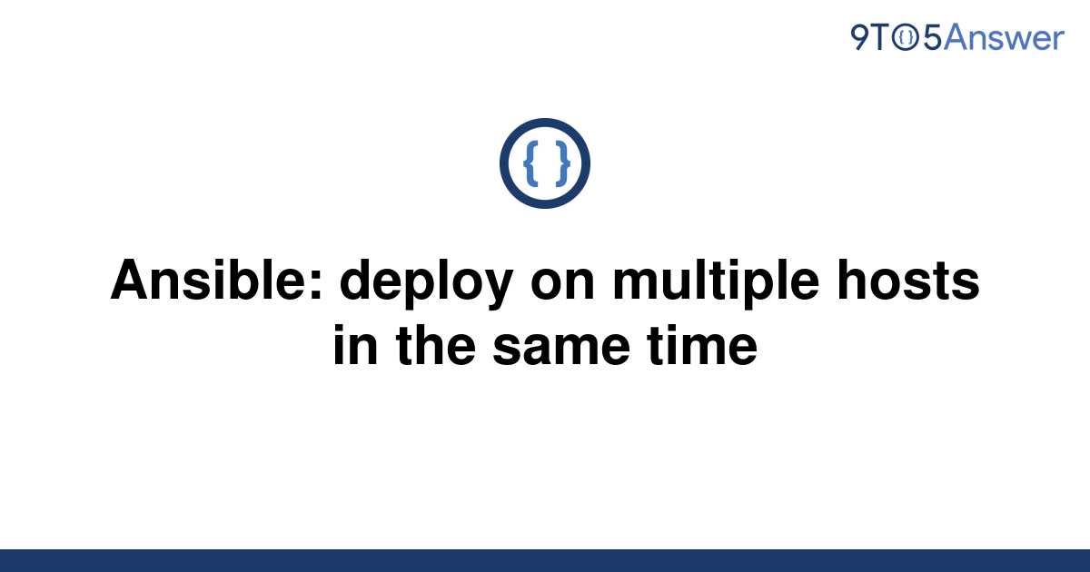 solved-ansible-deploy-on-multiple-hosts-in-the-same-9to5answer