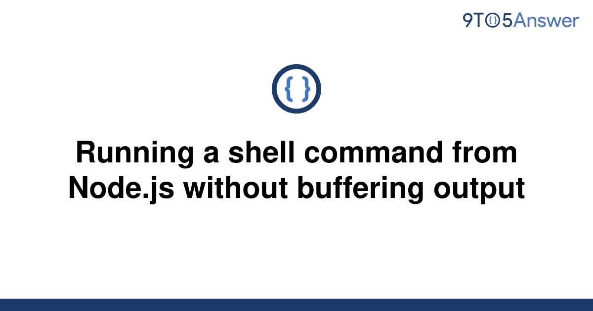 solved-running-a-shell-command-from-node-js-without-9to5answer