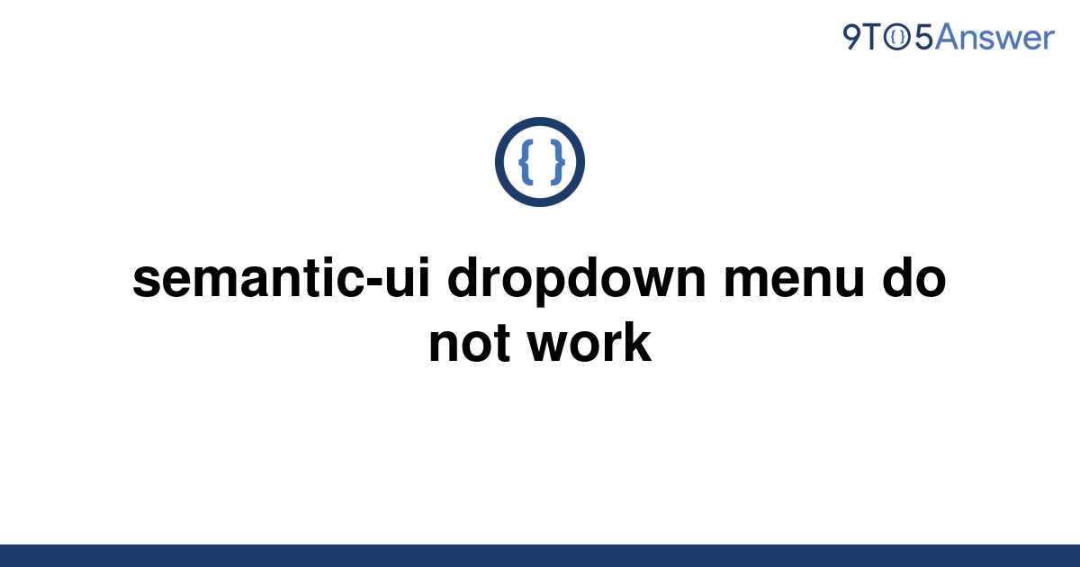 solved-semantic-ui-dropdown-menu-do-not-work-9to5answer