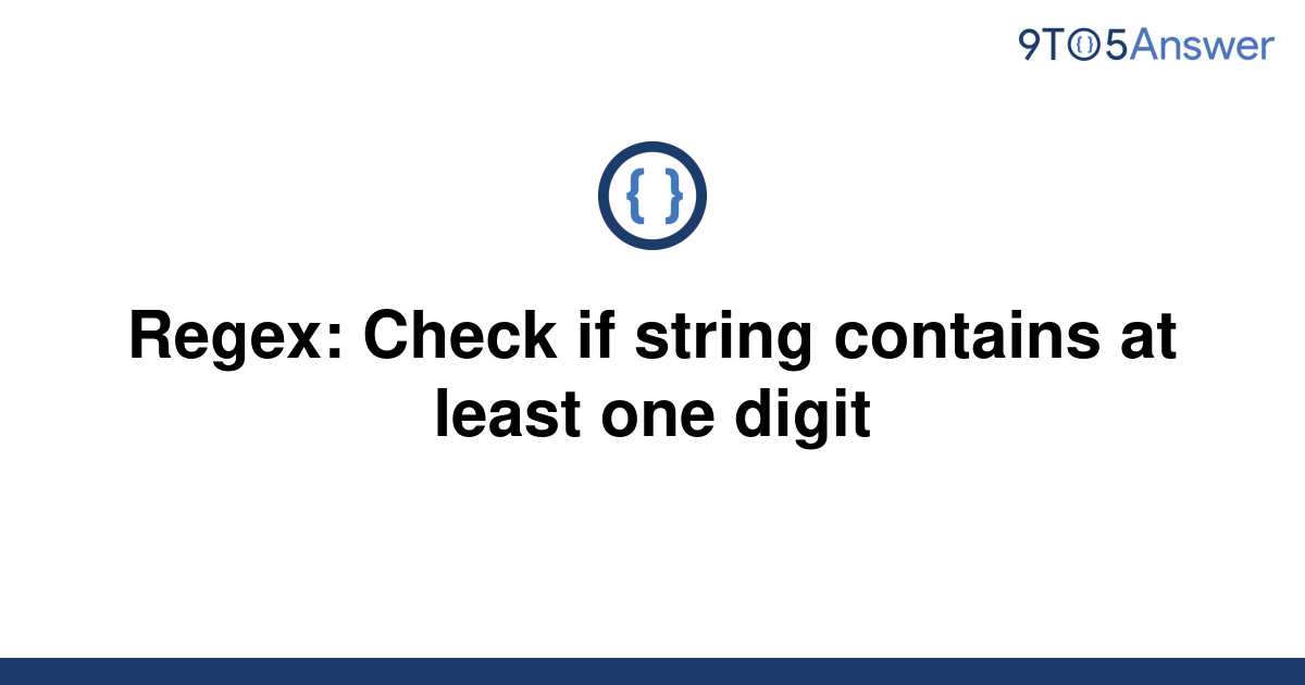 solved-regex-check-if-string-contains-at-least-one-9to5answer