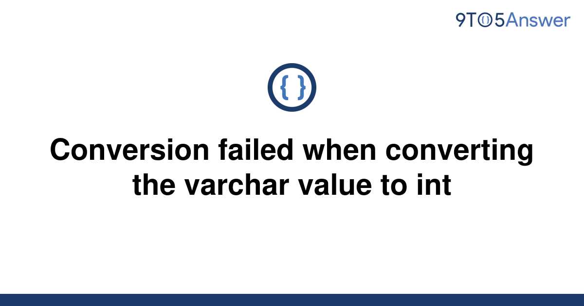 solved-conversion-failed-when-converting-the-varchar-9to5answer