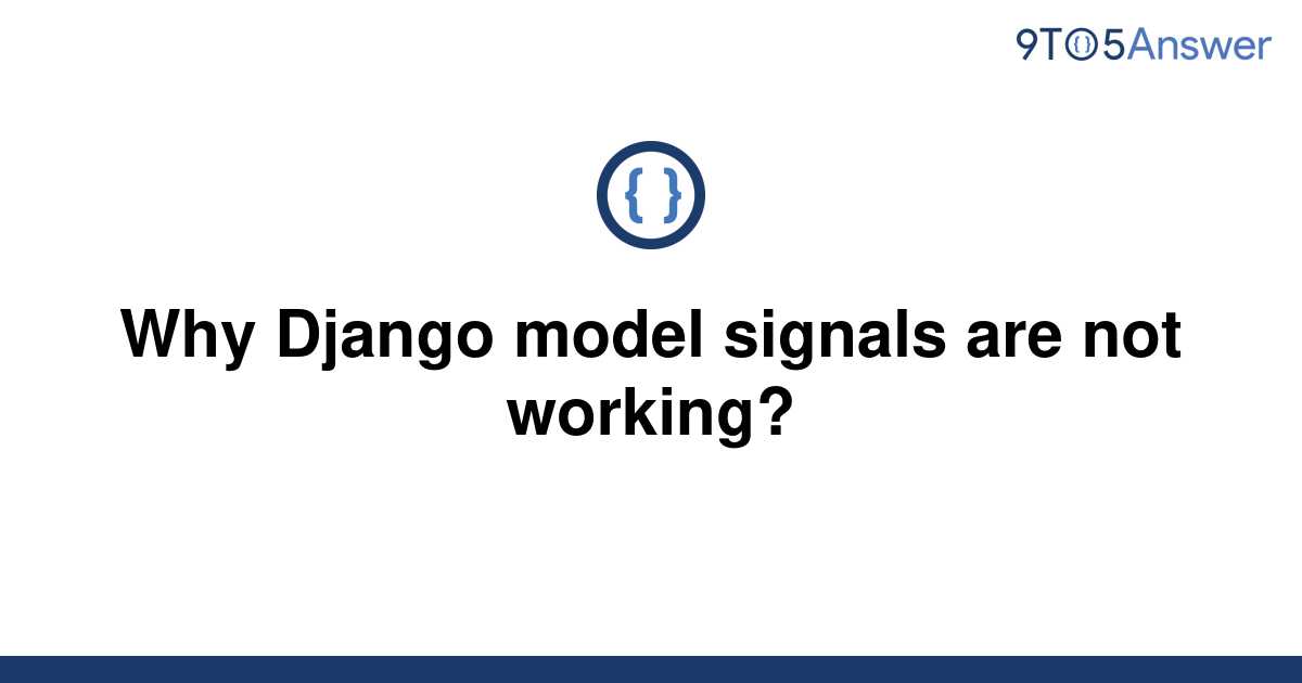 solved-why-django-model-signals-are-not-working-9to5answer