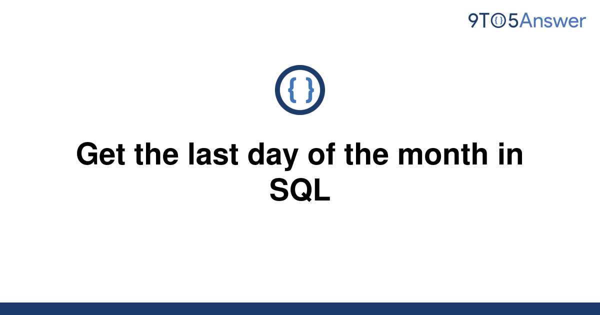 solved-get-the-last-day-of-the-month-in-sql-9to5answer