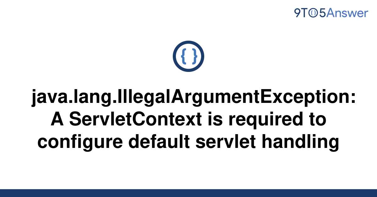 [Solved] java.lang.IllegalArgumentException A 9to5Answer