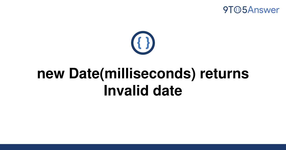 solved-new-date-milliseconds-returns-invalid-date-9to5answer