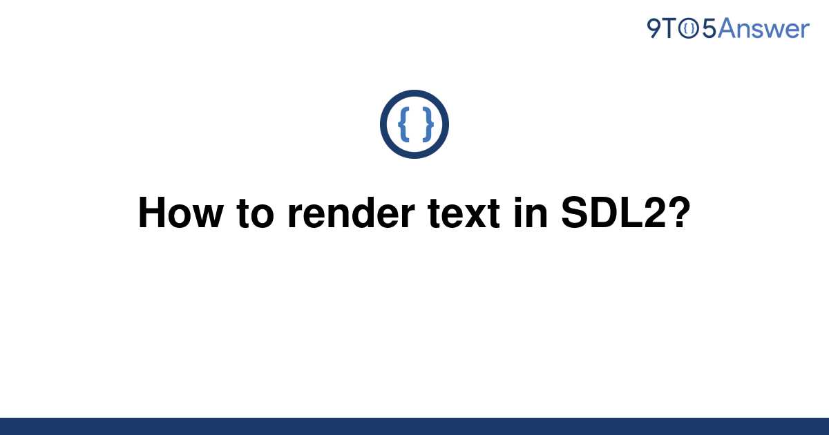 solved-how-to-render-text-in-sdl2-9to5answer