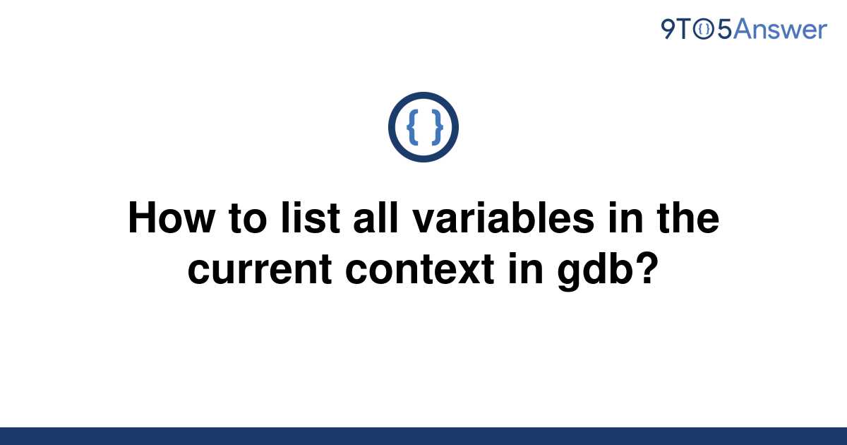 solved-how-to-list-all-variables-in-the-current-context-9to5answer