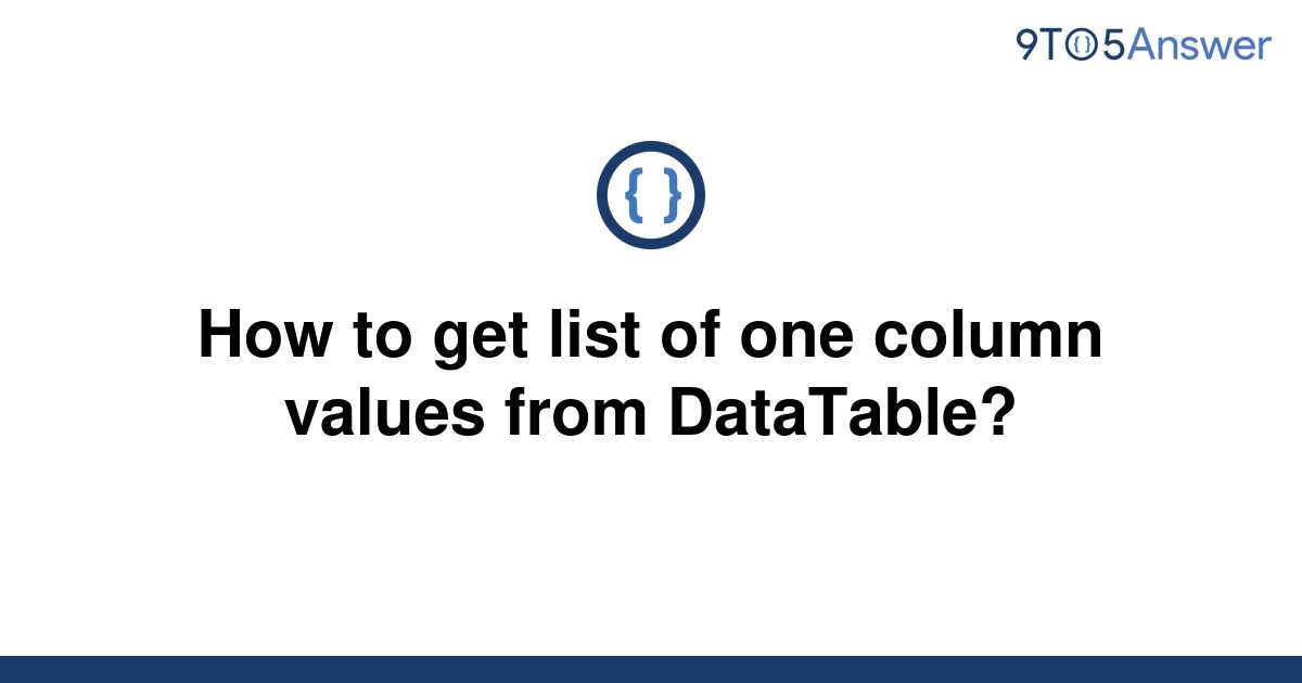 solved-how-to-get-list-of-one-column-values-from-9to5answer