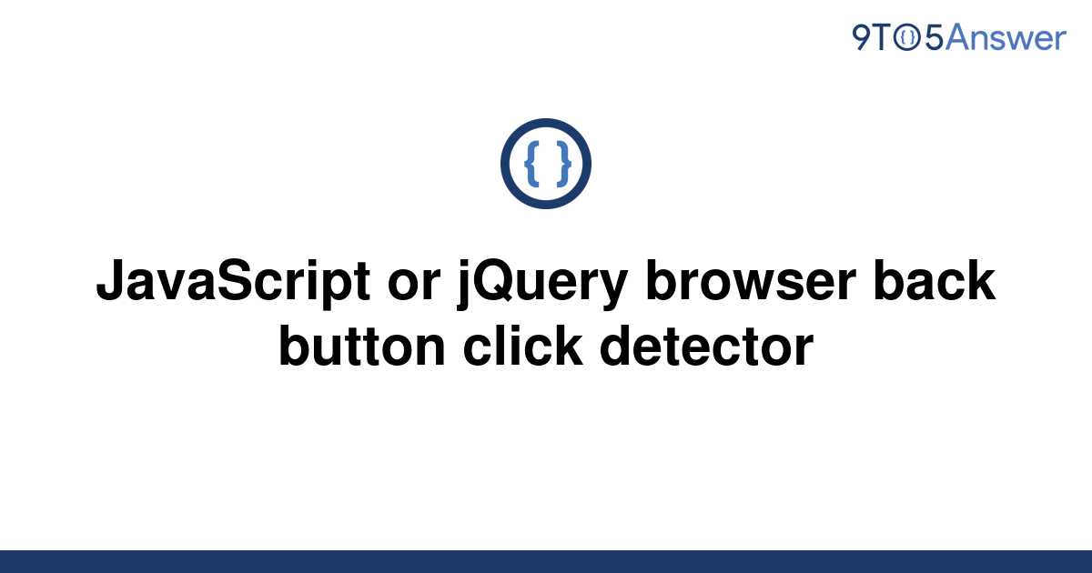 solved-javascript-or-jquery-browser-back-button-click-9to5answer