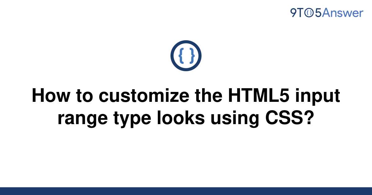 solved-how-to-customize-the-html5-input-range-type-9to5answer