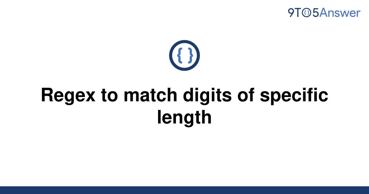 solved-regex-to-match-digits-of-specific-length-9to5answer