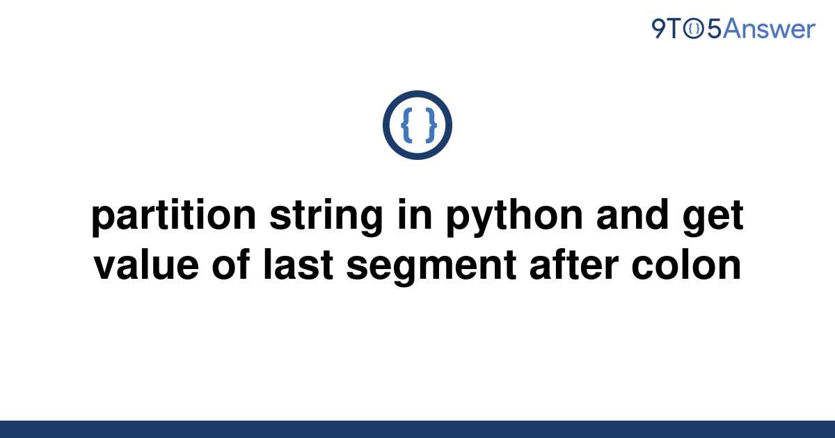 solved-partition-string-in-python-and-get-value-of-last-9to5answer