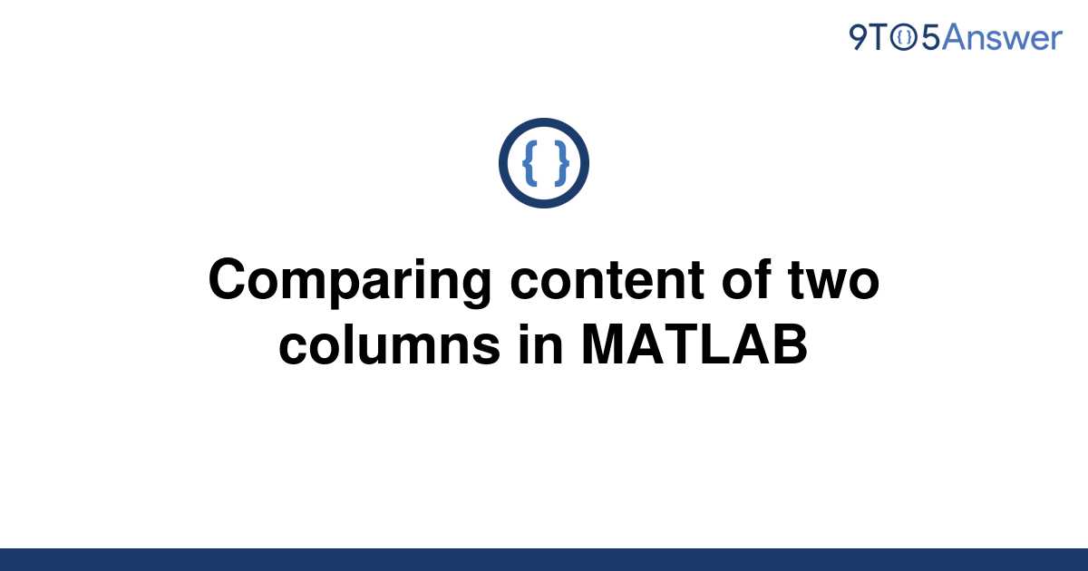 solved-comparing-content-of-two-columns-in-matlab-9to5answer