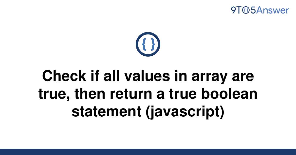 solved-check-if-all-values-in-array-are-true-then-9to5answer