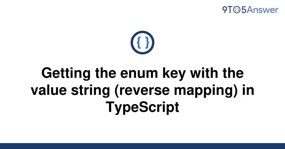 [Solved] Getting the enum key with the value string 9to5Answer