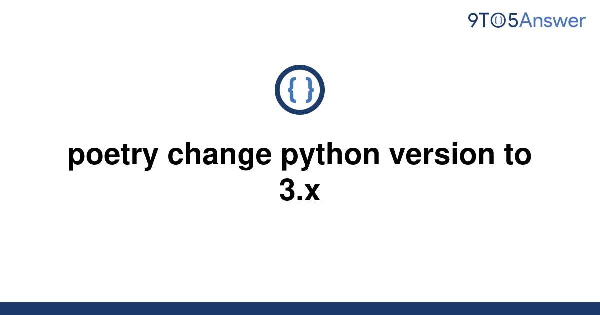 solved-poetry-change-python-version-to-3-x-9to5answer