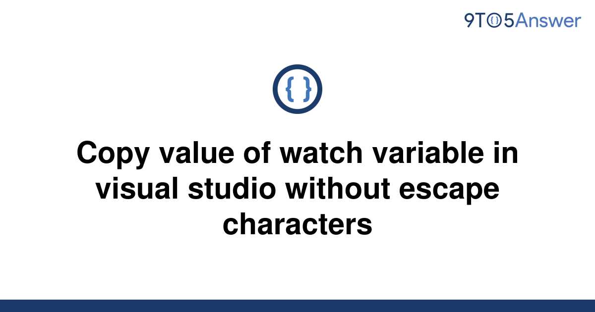 solved-copy-value-of-watch-variable-in-visual-studio-9to5answer