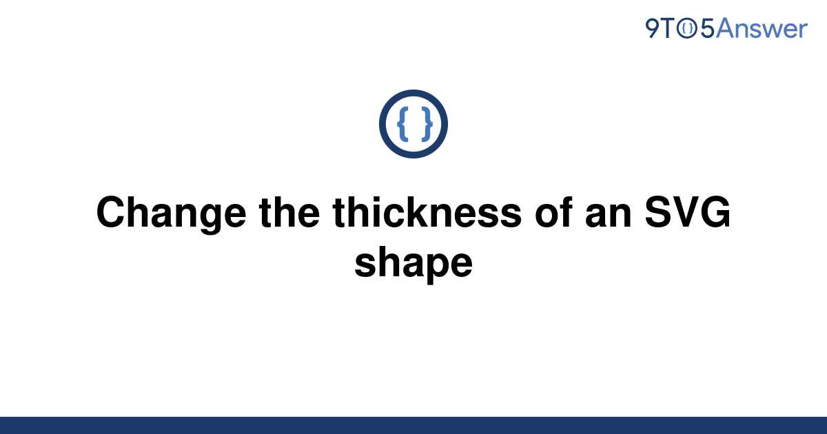 solved-change-the-thickness-of-an-svg-shape-9to5answer