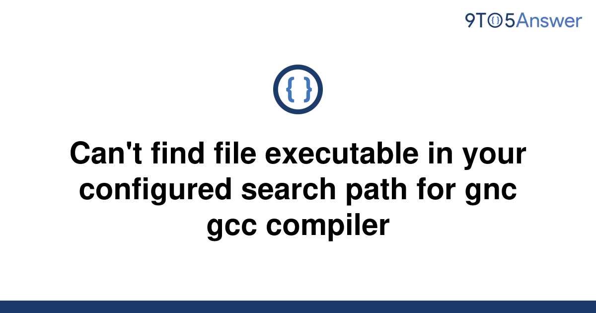 solved-can-t-find-file-executable-in-your-configured-9to5answer