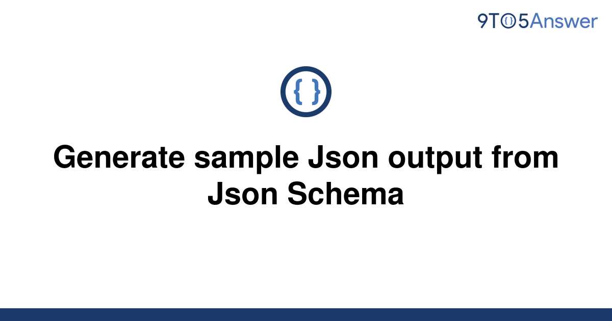  Solved Generate Sample Json Output From Json Schema 9to5Answer