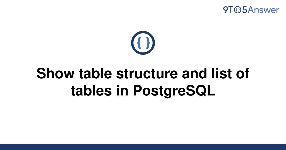 solved-show-table-structure-and-list-of-tables-in-9to5answer