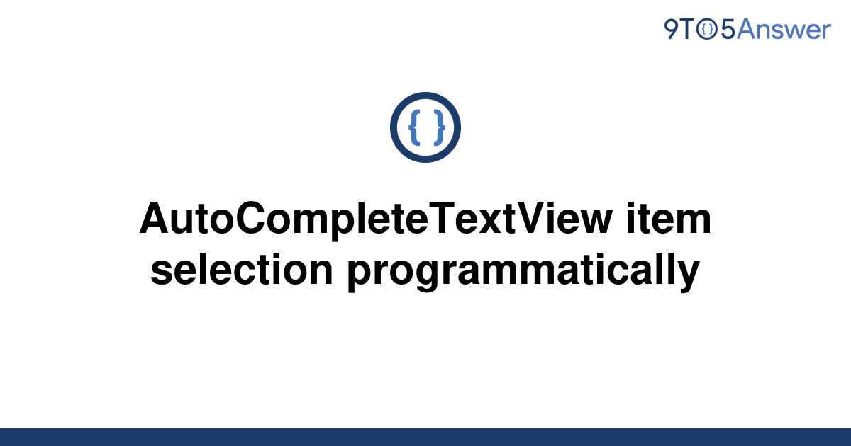 solved-autocompletetextview-item-selection-9to5answer