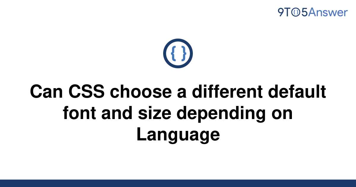 solved-can-css-choose-a-different-default-font-and-size-9to5answer