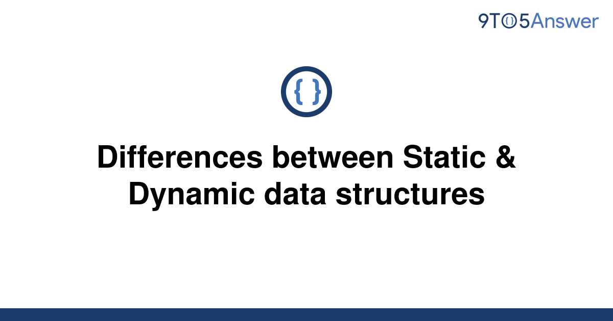 solved-differences-between-static-dynamic-data-9to5answer