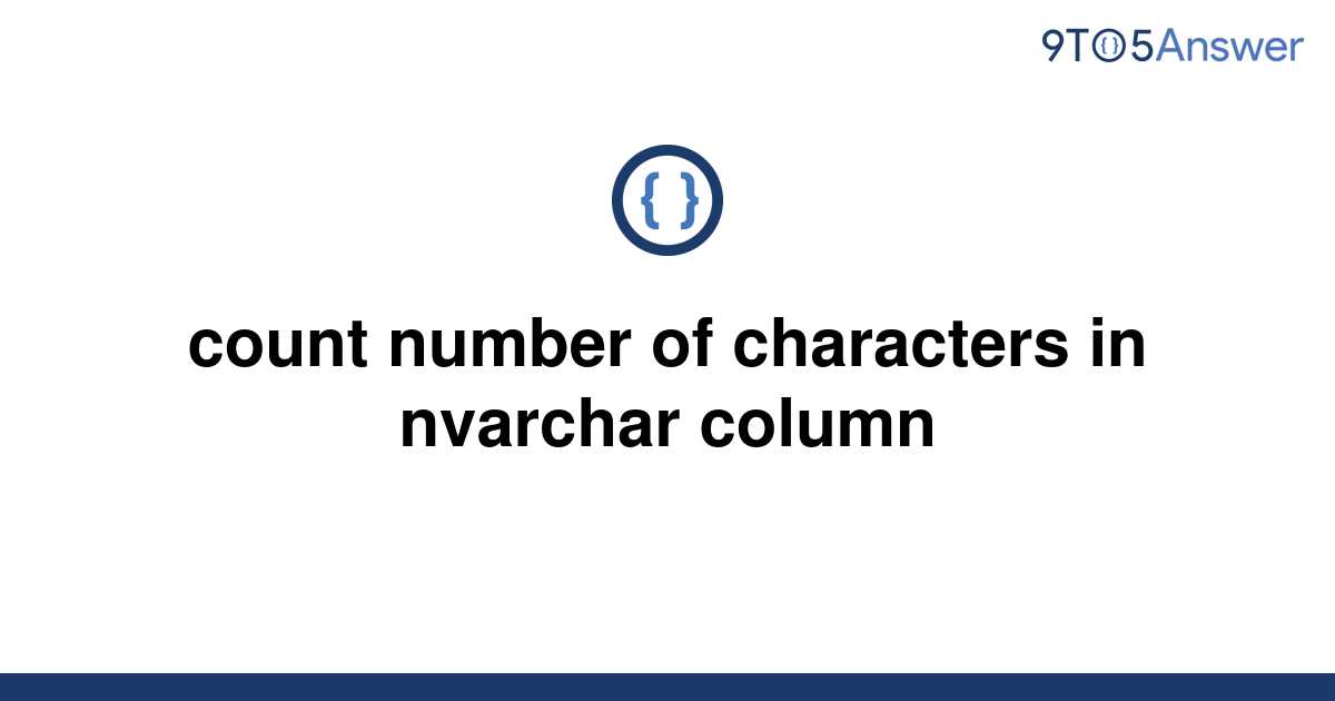 solved-count-number-of-characters-in-nvarchar-column-9to5answer