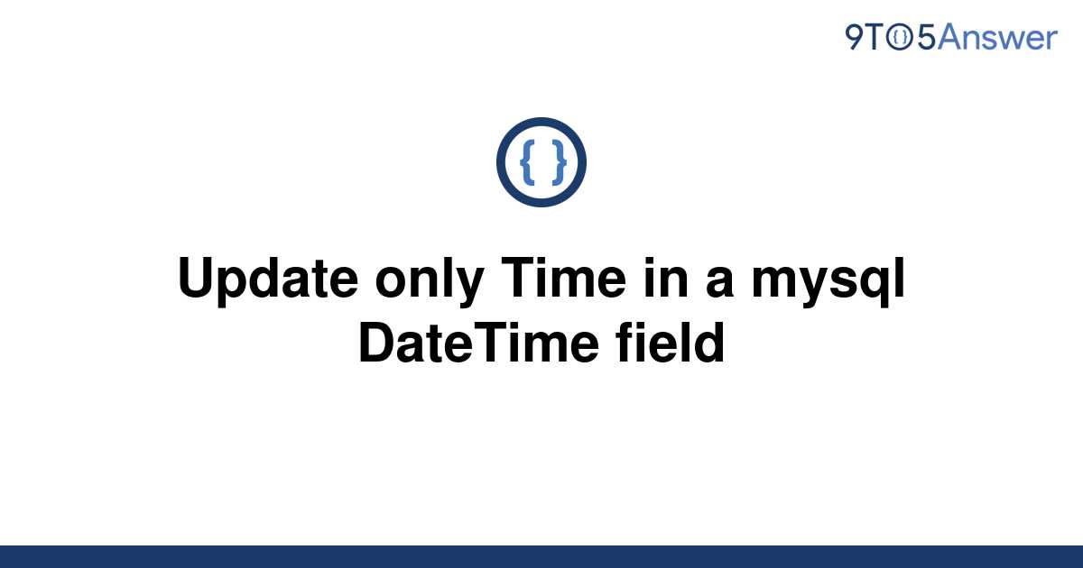 solved-update-only-time-in-a-mysql-datetime-field-9to5answer