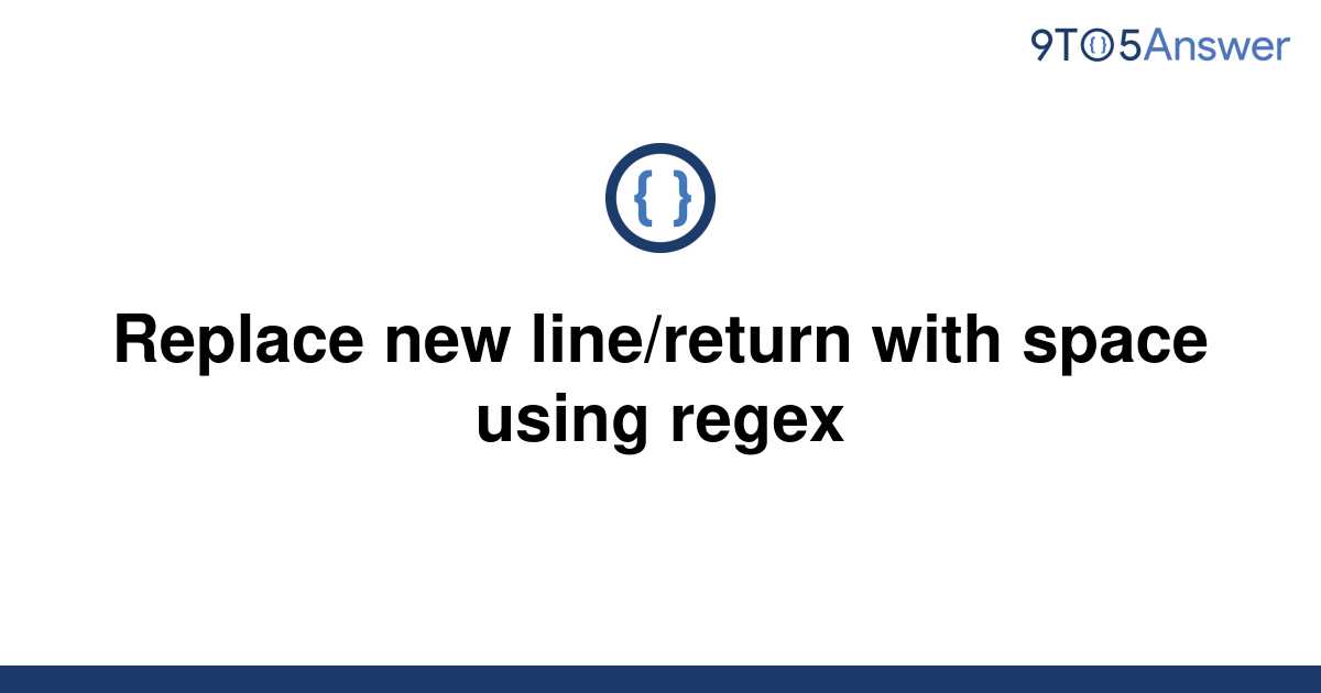 solved-replace-new-line-return-with-space-using-regex-9to5answer