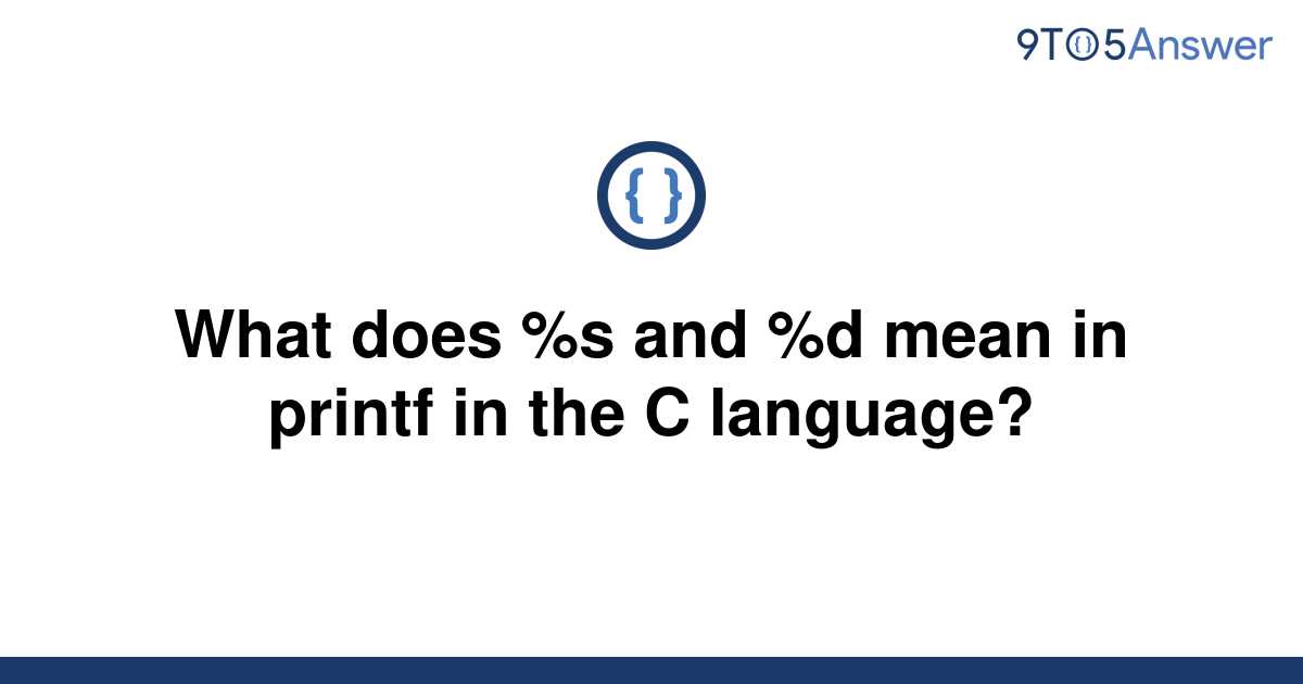 solved-what-does-s-and-d-mean-in-printf-in-the-c-9to5answer