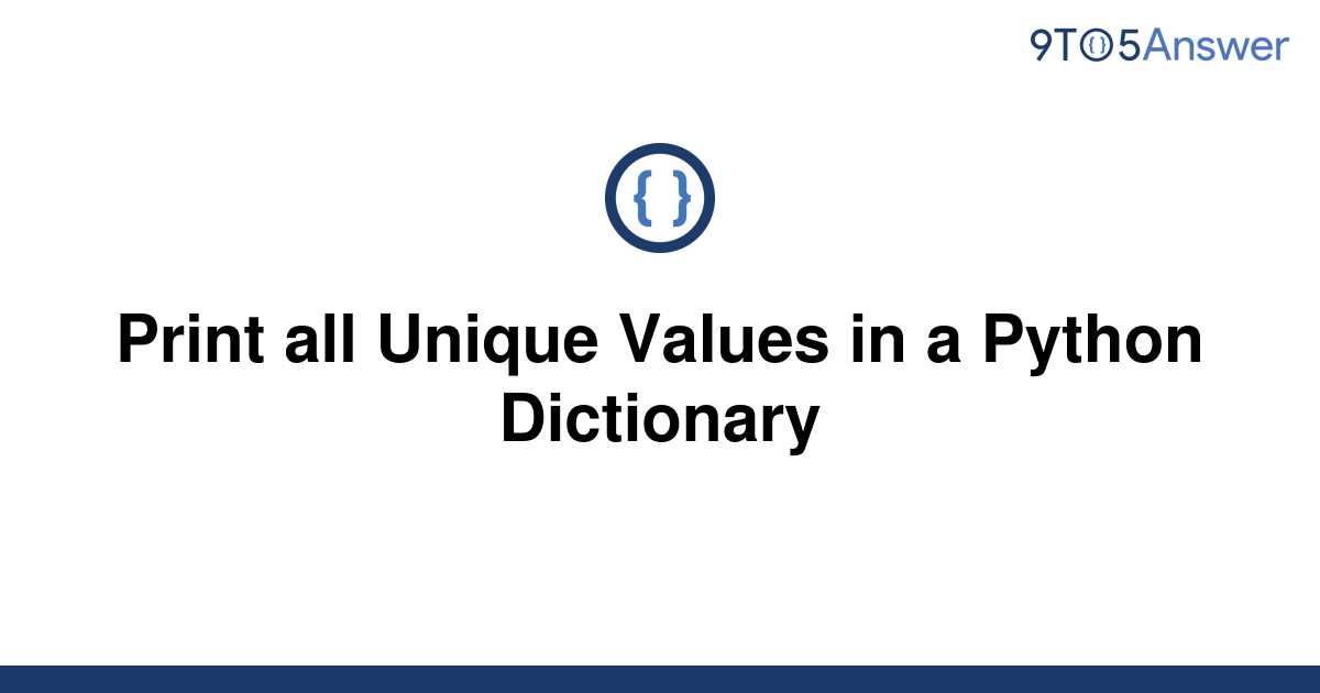 solved-print-all-unique-values-in-a-python-dictionary-9to5answer